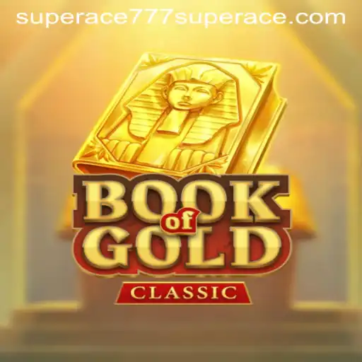 Exploring the World of BookOfGoldClassic and the Strategy of Superace777