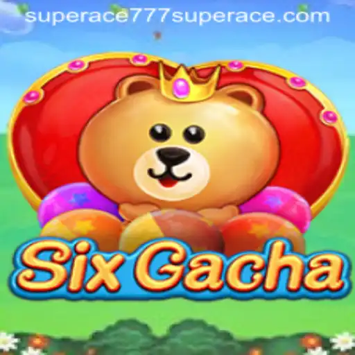 Discovering SixGacha: The Thrills of Superace777