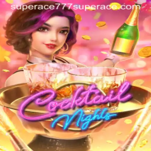 CocktailNights: Dive into the Exciting World of Superace777